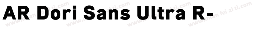 AR Dori Sans Ultra R字体转换